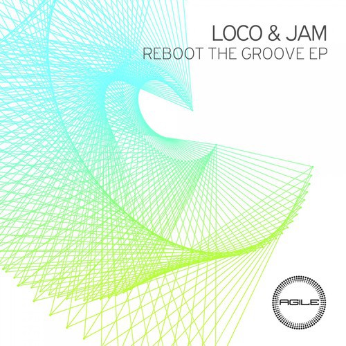 Loco & Jam - Reboot the Groove EP