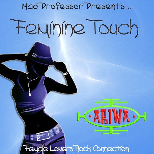 Mad Professor Presents… Feminine Touch