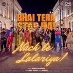 Nach Le Lalariya (From "Bhai Tera Star Hai")
