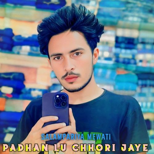 Padhan Lu Chhori Jaye