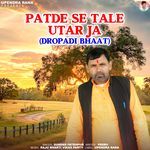 Patde Se Tale Utar Ja (Dropadi Bhaat)