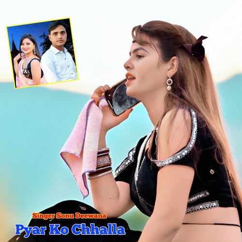 Pyar Ko Chhalla