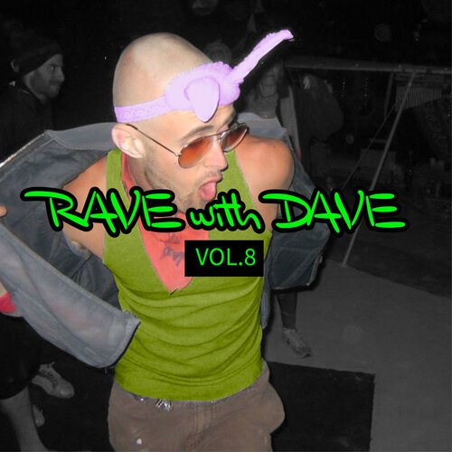 RAVE with DAVE, Vol. 8