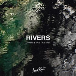 Rivers  by Diviners, Rave The Storm, Arnie Way, Brave The Storm