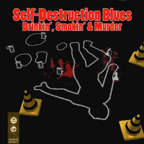 Self-Destruction Blues - Drinkin', Smokin' & Murder