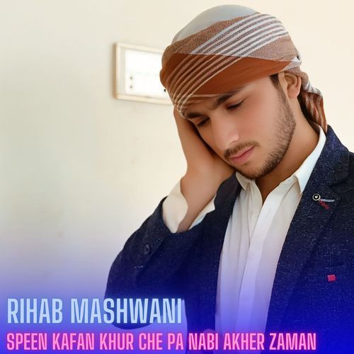 Speen Kafan Khur Che Pa Nabi Akher Zaman