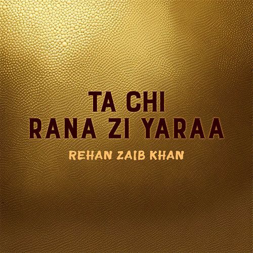 Ta Chi Rana Zi Yaraa