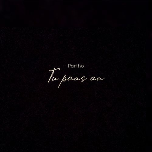Tu Paas Aa