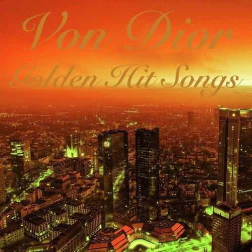 Von Dior Golden Hit Songs