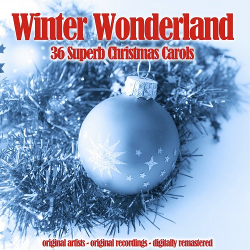 Winter Wonderland (36 Superb Christmas Carols)