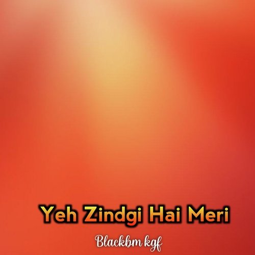 Yeh Zindgi Hai Meri