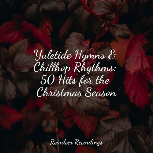 Yuletide Hymns &amp; Chillhop Rhythms: 50 Hits for the Christmas Season_poster_image