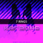 7 Rings (Originally Performed by Ariana Grande) (Karaoke Version)
