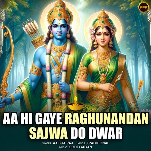 Aa Hi Gaye Raghunandan Sajwa Do Dwar