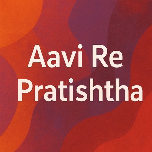 Aavi Re Pratishtha