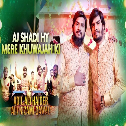 Aj Shadi Hai Mere Khuwaja Ki