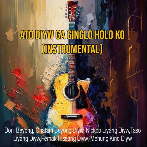 Ato Diyw Ga Ginglo Holo Ko ( Instrumental)