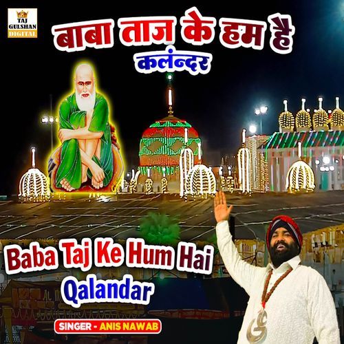 Baba Taj Ke Hum Hai Qalandar