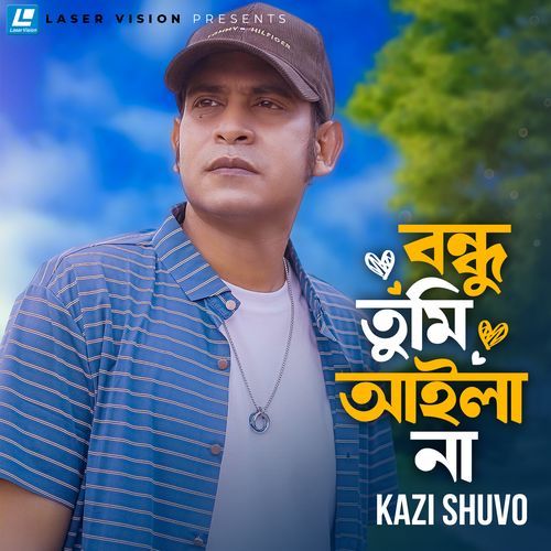 Bondhu Tumi Aila Na