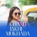 Chand Lakhe Mukhda