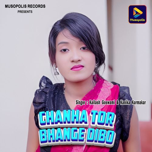 Chanha Tor Bhange Dibo