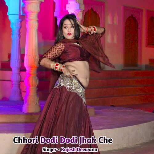 Chhori Dodi Dodi Jhak Che