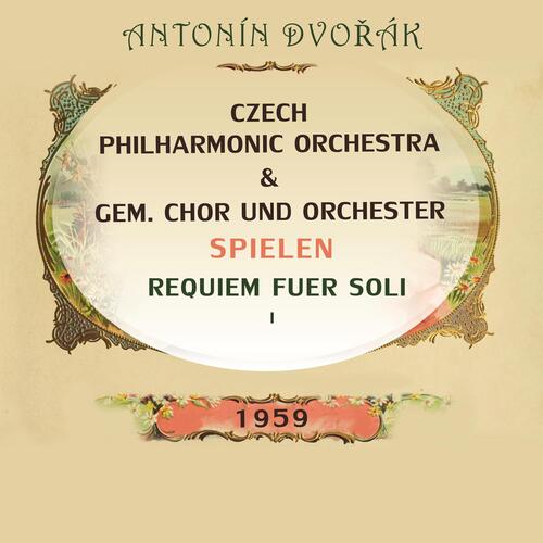 Czech Philharmonic Orchestra / GEM. Chor und Orchester spielen: Antonín Dvořák: Requiem fuer Soli 1 (Live)