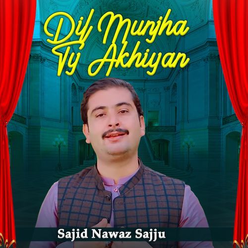 Dil Munjha Ty Akhiyan