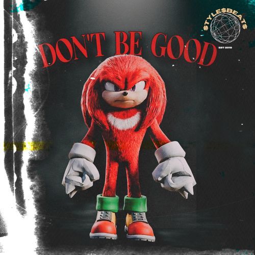 Don't Be Good (stylesbeats)