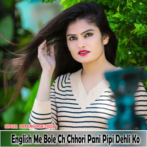 English Me Bole Ch Chhori Pani Pipi Dehli Ko