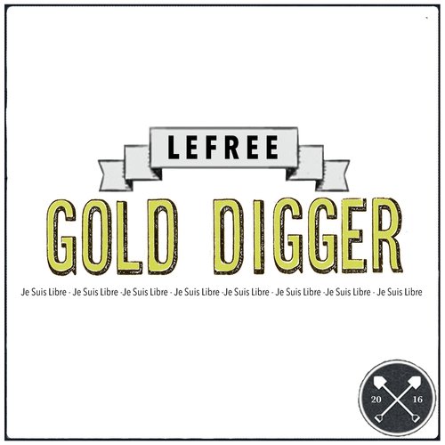 Gold Digger Lyrics - Lefree - Only on JioSaavn