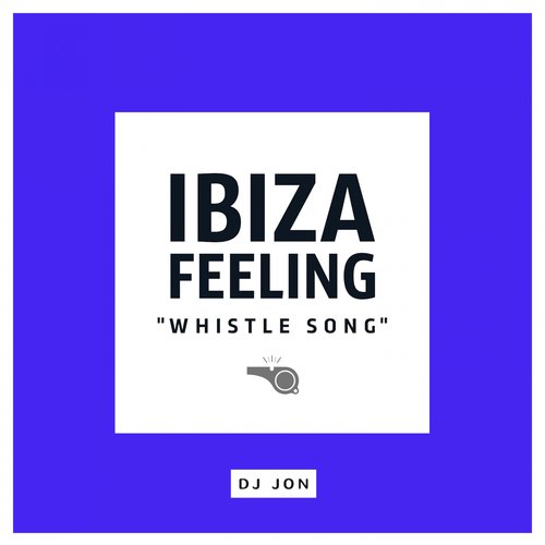 Ibiza Feeling "Whistle Song"