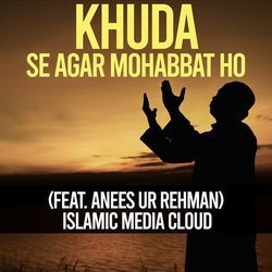 Khuda Se Agar Mohabbat Ho-GQUfXDVKA2s