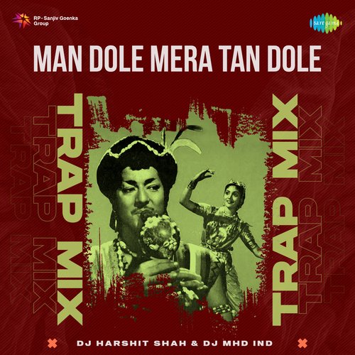 Man Dole Mera Tan Dole - Trap Mix