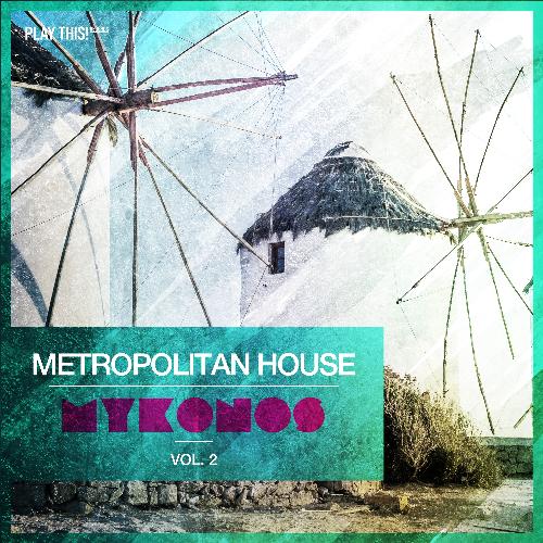 Metropolitan House: Mykonos, Vol. 2