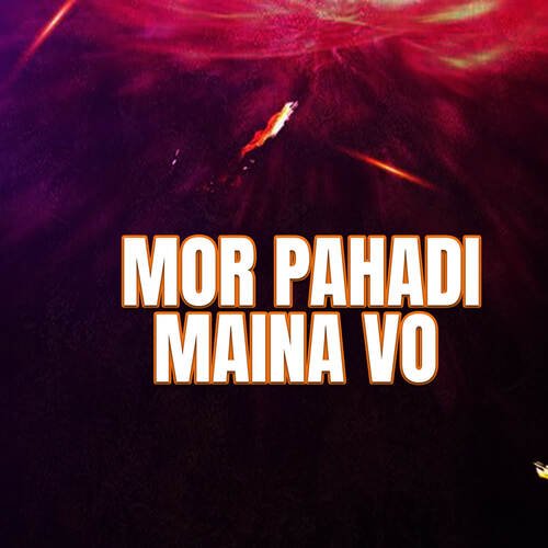 Mor Pahadi Maina Vo