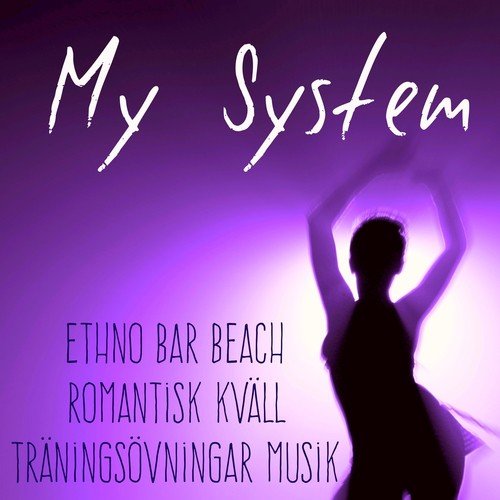 My System - Ethno Bar Beach Romantisk Kväll Träningsövningar Musik med Lounge Chill House Ljud