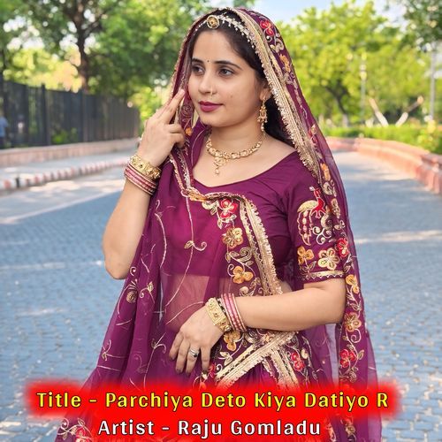 Parchiya Deto Kiya Datiyo R