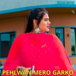 Pehlwan Mero Garko