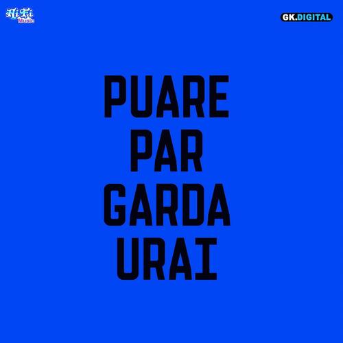 Puare Par Garda Urai Ho