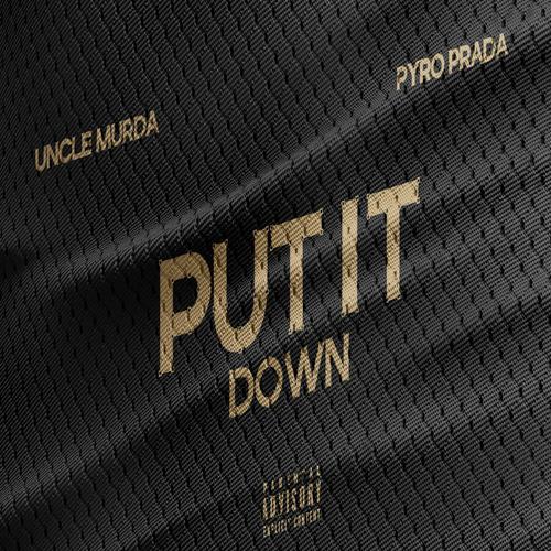 Put It Down (feat. Uncle Murda)
