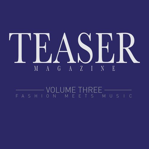 Teaser Magazine (Fashion Meets Music, Vol. 3)