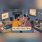Tu Meri Main Tera