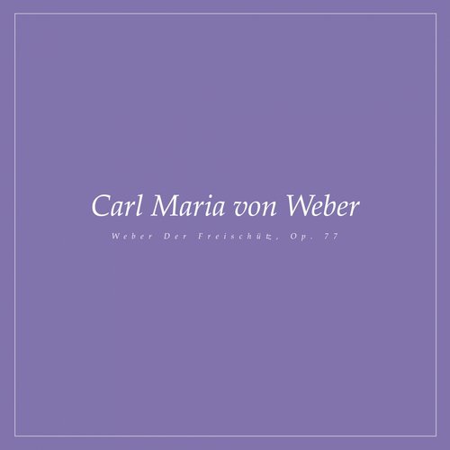 Weber Der Freischütz, Op. 77