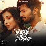 Yaari Toot Jaayegi