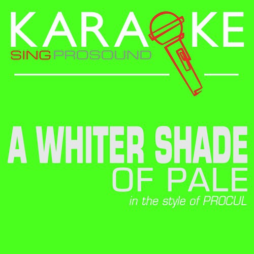 A Whiter Shade of Pale (In the Style of Procul Harum) [Karaoke Instrumental Version]