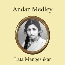 Andaz Medley: Dar Na Muhabbat Kar Le / Meri Ladli Ri Bani Hain / Toote Na Dil Toote Na / Tu Kahe Agar / Hum Aaj Kahin Dil Kho Baithe / Uthaye Ja Unke Sitam / Koi Mera Dil Mein Hain / Yun To Apas Mein Bigadte Hai / Tod Diya Dil Mera Tune / Jhoom Jhoom Ke N-NhkvZ0FSWXs