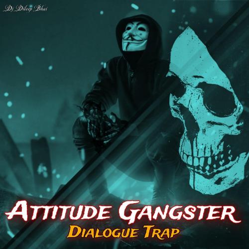 Attitude Gangster Dialogue Trap