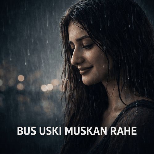 BUS USKI MUSKAN RAHE
