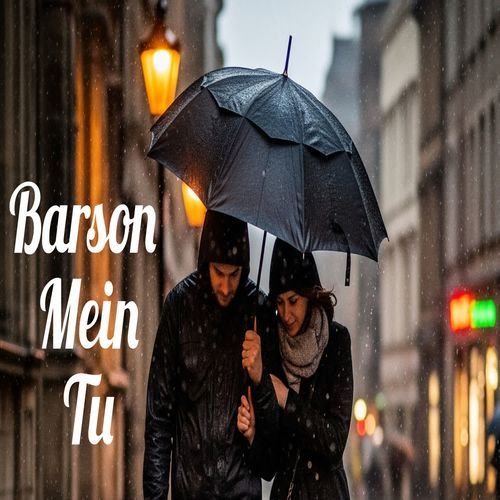 Barson Mein Tu